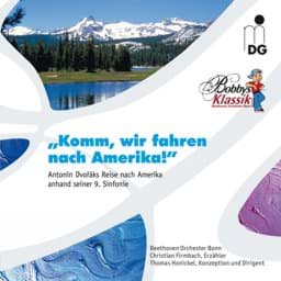 Zeige Details für Bobbys Klassik: Komm, wir fahren nach Amerika - Sinfonie Nr. 9 Bild von Bobbys Klassik: Komm, wir fahren nach Amerika - Sinfonie Nr. 9