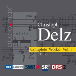 Zeige Details für Christoph Delz - Sämtliche Werke, Vol. 1 Bild von Christoph Delz - Sämtliche Werke, Vol. 1