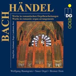 Zeige Details für J. S. Bach & G. F. Händel - Romantische Orgelarrangements Bild von J. S. Bach & G. F. Händel - Romantische Orgelarrangements