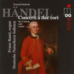 Zeige Details für Georg Friedrich Händel - Concerti a due cori Bild von Georg Friedrich Händel - Concerti a due cori