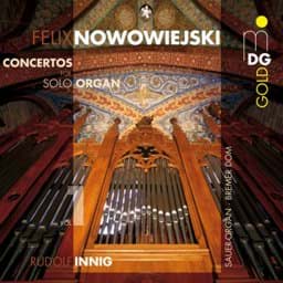 Zeige Details für Felix Nowowiejski - Konzerte für Orgel solo Vol. 1 Bild von Felix Nowowiejski - Konzerte für Orgel solo Vol. 1