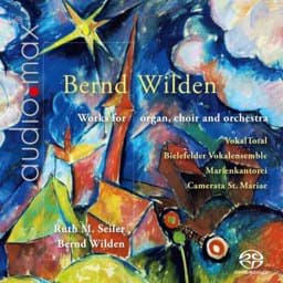 Zeige Details für Bernd Wilden - Werke für Orgel, Chor und Orchester Bild von Bernd Wilden - Werke für Orgel, Chor und Orchester