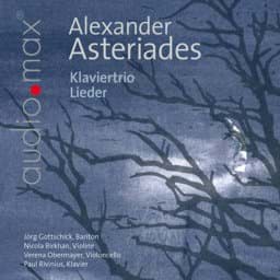 Zeige Details für Alexander Asteriades - Klaviertrio und Lieder Bild von Alexander Asteriades - Klaviertrio und Lieder