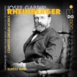 Zeige Details für Josef Rheinberger (1839-1901) - Sämtliche Orgelwerke Bild von Josef Rheinberger (1839-1901) - Sämtliche Orgelwerke