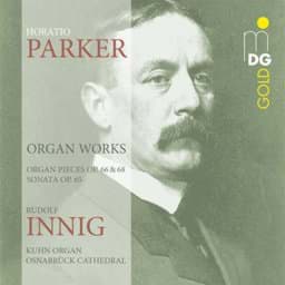 Zeige Details für Horatio Parker - Orgelwerk Bild von Horatio Parker - Orgelwerk